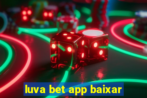 luva bet app baixar